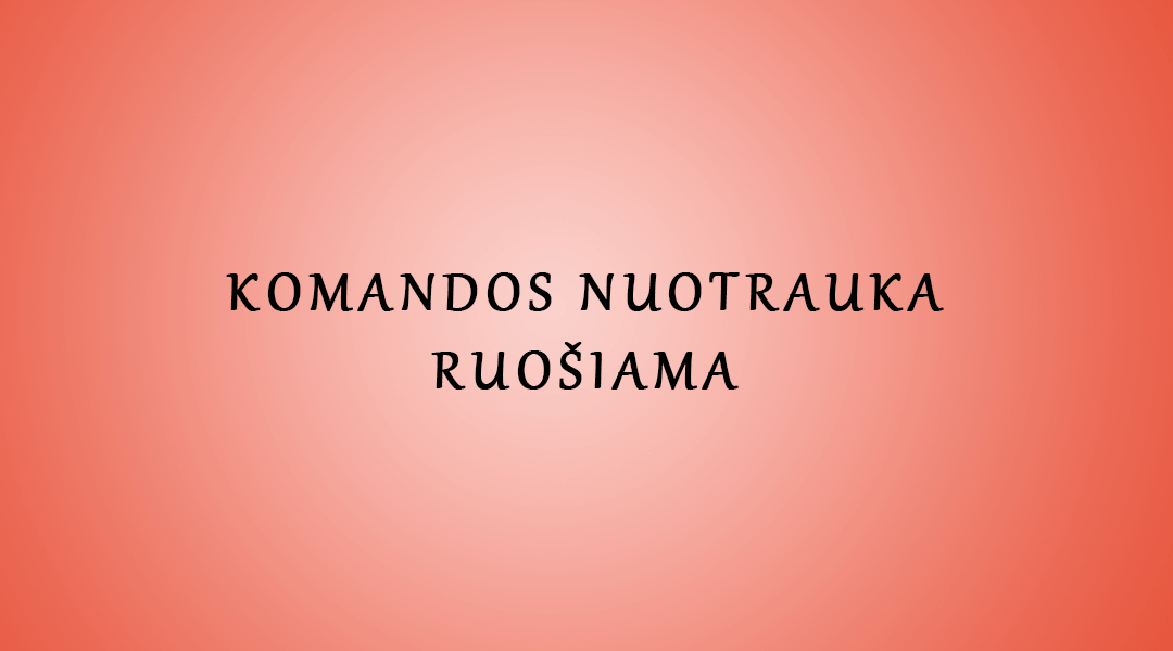 Komandos nuotrauka ruošiama